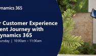Elevate Your Customer Experience & Engagement Journey with Microsoft Dynamics 365